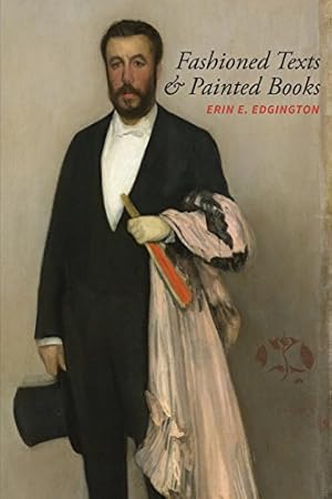 Immagine del venditore per Fashioned Texts and Painted Books: Nineteenth-Century French Fan Poetry (North Carolina Studies in the Romance Languages and Literatures) [Soft Cover ] venduto da booksXpress