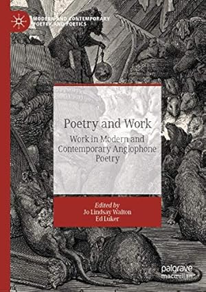 Seller image for Poetry and Work: Work in Modern and Contemporary Anglophone Poetry (Modern and Contemporary Poetry and Poetics) [Hardcover ] for sale by booksXpress