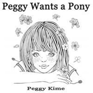 Seller image for Peggy Wants A Pony by Kime, Peggy [Paperback ] for sale by booksXpress