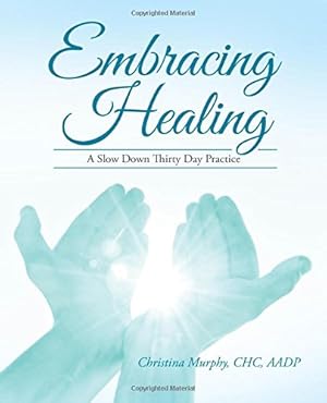 Immagine del venditore per Embracing Healing: A Slow Down Thirty Day Practice [Soft Cover ] venduto da booksXpress