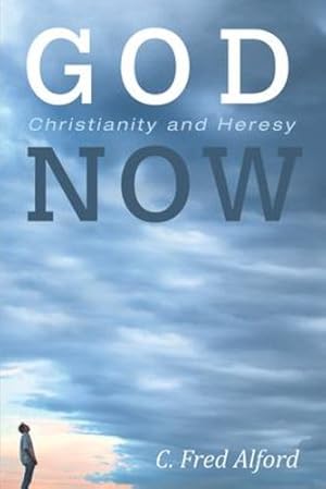 Seller image for God Now by Alford, C Fred [Hardcover ] for sale by booksXpress