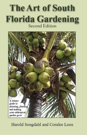 Seller image for The Art of South Florida Gardening: A Unique Guide to Planning, Planting, and Making Your Subtropical Garden Grow [Soft Cover ] for sale by booksXpress