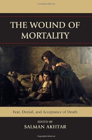 Imagen del vendedor de The Wound of Mortality: Fear, Denial, and Acceptance of Death (Margaret S. Mahler) [Hardcover ] a la venta por booksXpress