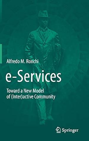 Bild des Verkufers fr e-Services: Toward a New Model of (Inter)active Community by Ronchi, Alfredo M. [Hardcover ] zum Verkauf von booksXpress