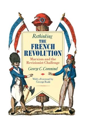 Imagen del vendedor de Rethinking the French Revolution: Marxism and the Revisionist Challenge by Comninel, George C. [Paperback ] a la venta por booksXpress