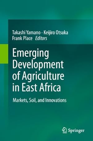 Immagine del venditore per Emerging Development of Agriculture in East Africa: Markets, Soil, and Innovations [Hardcover ] venduto da booksXpress