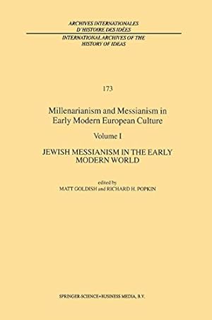 Image du vendeur pour Millenarianism and Messianism in Early Modern European Culture: Volume I: Jewish Messianism in the Early Modern World (International Archives of the . internationales d'histoire des idées) [Soft Cover ] mis en vente par booksXpress