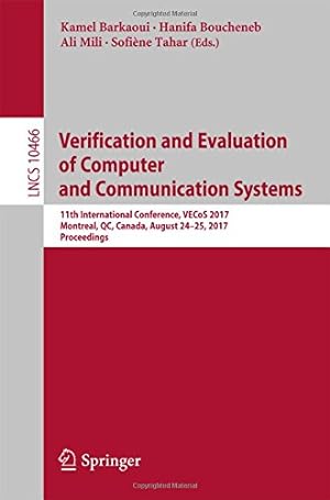 Bild des Verkufers fr Verification and Evaluation of Computer and Communication Systems: 11th International Conference, VECoS 2017, Montreal, QC, Canada, August 2425, 2017, Proceedings (Lecture Notes in Computer Science) [Paperback ] zum Verkauf von booksXpress