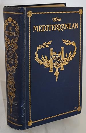 Image du vendeur pour THE MEDITERRANEAN: ITS STORIED CITIES AND VENERABLE RUINS mis en vente par Libris Books