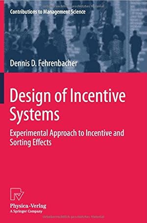 Bild des Verkufers fr Design of Incentive Systems: Experimental Approach to Incentive and Sorting Effects (Contributions to Management Science) by Fehrenbacher, Dennis D. [Paperback ] zum Verkauf von booksXpress