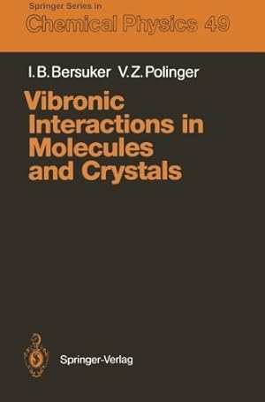 Imagen del vendedor de Vibronic Interactions in Molecules and Crystals (Springer Series in Chemical Physics) by Polinger, Victor Z., Bersuker, Isaac B. [Paperback ] a la venta por booksXpress