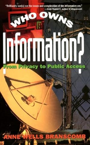Image du vendeur pour Who Owns Information?: From Privacy To Public Access by Branscomb, Anne Wells [Paperback ] mis en vente par booksXpress