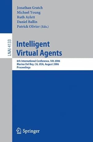 Immagine del venditore per Intelligent Virtual Agents: 6th International Conference, IVA 2006, Marina Del Rey, CA; USA, August 21-23, 2006, Proceedings (Lecture Notes in Computer Science) [Paperback ] venduto da booksXpress