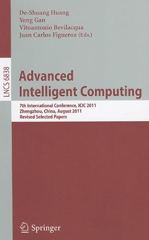 Image du vendeur pour Advanced Intelligent Computing: 7th International Conference, ICIC 2011, Zhengzhou, China, August 11-14, 2011. Revised Selected Papers (Lecture Notes in Computer Science) [Paperback ] mis en vente par booksXpress