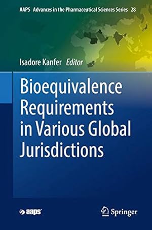 Seller image for Bioequivalence Requirements in Various Global Jurisdictions (AAPS Advances in the Pharmaceutical Sciences Series) [Hardcover ] for sale by booksXpress