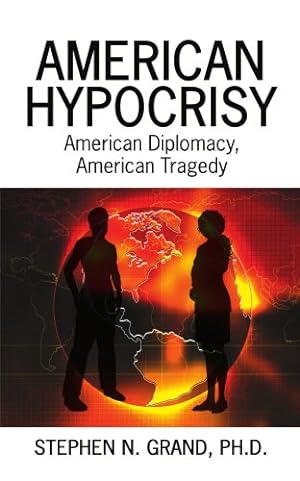 Seller image for American Hypocrisy: American Diplomacy, American Tragedy [Soft Cover ] for sale by booksXpress