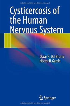 Imagen del vendedor de Cysticercosis of the Human Nervous System by Del Brutto, Oscar H., García, Héctor H. [Hardcover ] a la venta por booksXpress