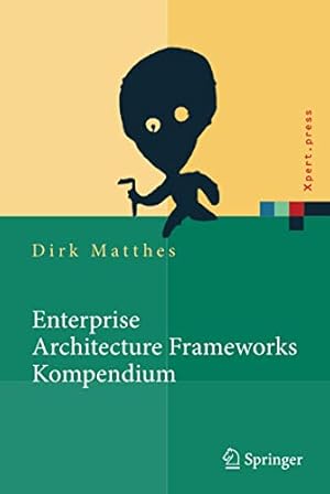 Immagine del venditore per Enterprise Architecture Frameworks Kompendium:  ber 50 Rahmenwerke für das IT-Management (Xpert.press) (German Edition) [Hardcover ] venduto da booksXpress