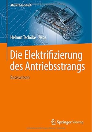 Seller image for Die Elektrifizierung des Antriebsstrangs: Basiswissen (ATZ/MTZ-Fachbuch) (German Edition) [Hardcover ] for sale by booksXpress