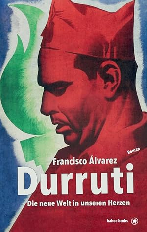 Durruti: Die neue Welt in unseren Herzen