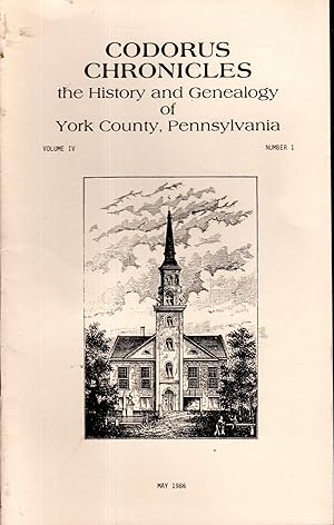 Bild des Verkufers fr Codorus Chronicles: The History and Genealogy of York County, Pennsylvania: Volume IV, No.1; May, 1986 zum Verkauf von Dorley House Books, Inc.