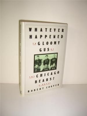 Seller image for Whatever Happened to Gloomy Gus of the Chicago Bears? for sale by Roy Turner Books