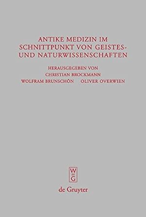 Seller image for Antike Medizin im Schnittpunkt von Geistes- und Naturwissenschaften (Beitrage Zur Altertumskunde) (German Edition) by Brunschön, Wolfram, Overwien, Oliver [Hardcover ] for sale by booksXpress