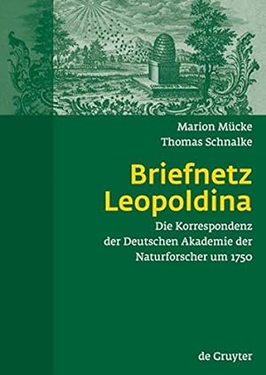 Seller image for Briefnetz Leopoldina: Die Korrespondenz Der Deutschen Akademie Der Naturforscher Um 1750 (German Edition) by Mücke, Marion, Schnalke, Thomas [Hardcover ] for sale by booksXpress