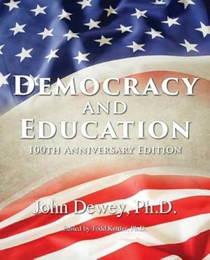 Seller image for Democracy and Education: 100th Anniversary Edition by Dewey, John [Paperback ] for sale by booksXpress