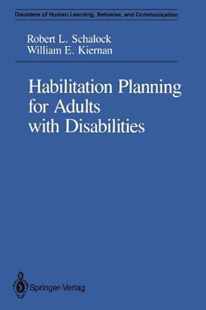 Bild des Verkufers fr Habilitation Planning for Adults with Disabilities (Disorders of Human Learning, Behavior, and Communication) by William E. Kiernan, Robert L. Schalock [Paperback ] zum Verkauf von booksXpress