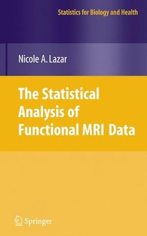 Imagen del vendedor de The Statistical Analysis of Functional MRI Data (Statistics for Biology and Health) by Lazar, Nicole [Hardcover ] a la venta por booksXpress