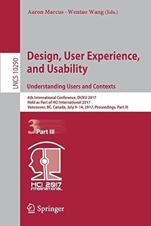 Seller image for Design, User Experience, and Usability: Understanding Users and Contexts: 6th International Conference, DUXU 2017, Held as Part of HCI International . Part III (Lecture Notes in Computer Science) [Paperback ] for sale by booksXpress