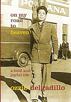 Seller image for On My Road to Heaven: A Bold and Joyful Life by Delgadillo, Ozzie [Hardcover ] for sale by booksXpress