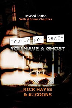 Seller image for You're Not Crazy, You Have a Ghost by Hayes, Rick, Coons, K [Paperback ] for sale by booksXpress