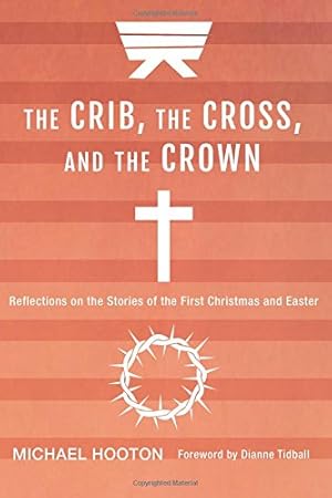 Seller image for The Crib, the Cross, and the Crown: Reflections on the Stories of the First Christmas and Easter [Soft Cover ] for sale by booksXpress