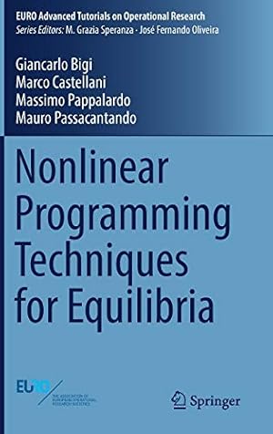 Immagine del venditore per Nonlinear Programming Techniques for Equilibria (EURO Advanced Tutorials on Operational Research) by Bigi, Giancarlo, Castellani, Marco, Pappalardo, Massimo, Passacantando, Mauro [Hardcover ] venduto da booksXpress