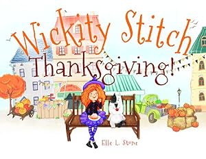 Imagen del vendedor de Wickity Stitch's Thanksgiving! by Stone, Elle L [Paperback ] a la venta por booksXpress