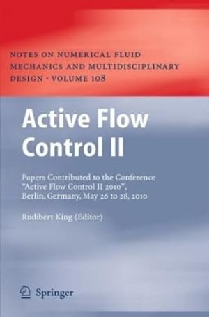 Seller image for Active Flow Control II: Papers Contributed to the Conference Active Flow Control II 2010, Berlin, Germany, May 26 to 28, 2010 (Notes on Numerical Fluid Mechanics and Multidisciplinary Design) [Hardcover ] for sale by booksXpress