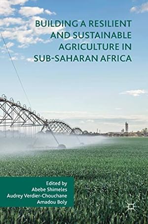 Immagine del venditore per Building a Resilient and Sustainable Agriculture in Sub-Saharan Africa [Hardcover ] venduto da booksXpress