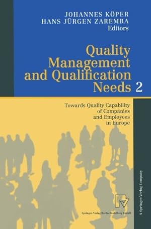 Seller image for Quality Management and Qualification Needs 2: Towards Quality Capability of Companies and Employees in Europe (v. 2) [Paperback ] for sale by booksXpress