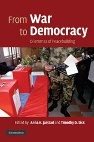 Bild des Verkufers fr From War to Democracy: Dilemmas of Peacebuilding [Hardcover ] zum Verkauf von booksXpress