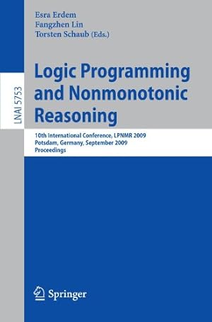 Seller image for Logic Programming and Nonmonotonic Reasoning: 10th International Conference, LPNMR 2009, Potsdam, Germany, September 14-18, 2009, Proceedings (Lecture Notes in Computer Science) [Paperback ] for sale by booksXpress