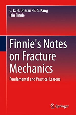 Seller image for Finnie's Notes on Fracture Mechanics: Fundamental and Practical Lessons by Dharan, C. K. H., Kang, B. S., Finnie, Iain [Hardcover ] for sale by booksXpress