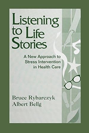 Immagine del venditore per Listening to Life Stories: A New Approach to Stress Intervention in Health Care by Rybarczyk, Bruce, Bellg, Albert [Paperback ] venduto da booksXpress