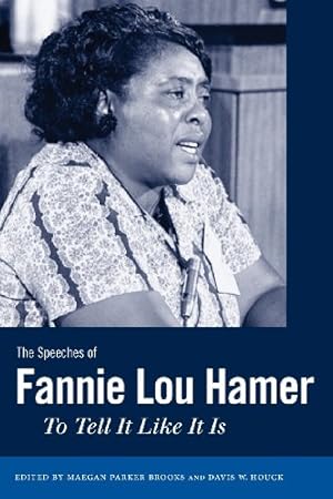 Seller image for The Speeches of Fannie Lou Hamer: To Tell It Like It Is (Margaret Walker Alexander Series in African American Studies) [Soft Cover ] for sale by booksXpress