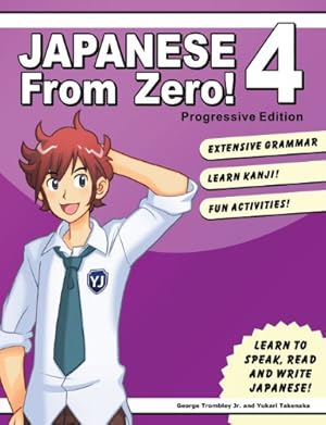 Imagen del vendedor de Japanese From Zero! 4: Proven Techniques to Learn Japanese for Students and Professionals (Japanese Edition) by Trombley, George, Takenaka, Yukari [Paperback ] a la venta por booksXpress