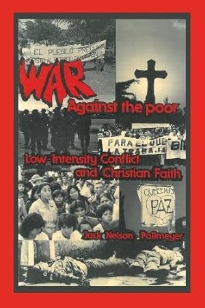 Imagen del vendedor de War Against the Poor: Low-Intensity Conflict and Christian Faith [Soft Cover ] a la venta por booksXpress