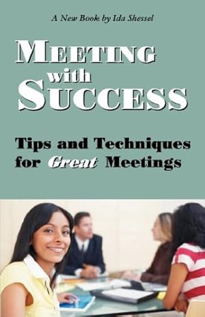 Immagine del venditore per Meeting with Success: Tips and Techniques for Great Meetings by Shessel, Ida [Paperback ] venduto da booksXpress