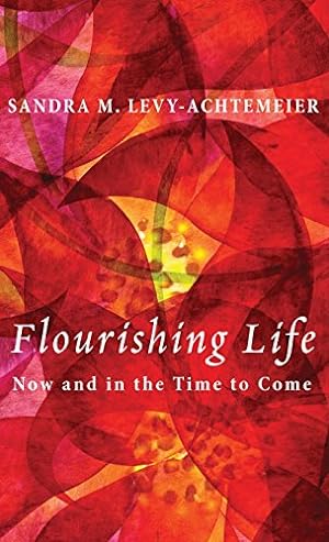 Bild des Verkufers fr Flourishing Life by Levy-Achtemeier, Sandra M. [Hardcover ] zum Verkauf von booksXpress