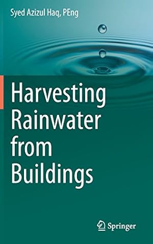 Immagine del venditore per Harvesting Rainwater from Buildings by Haq PEng, Syed Azizul [Hardcover ] venduto da booksXpress